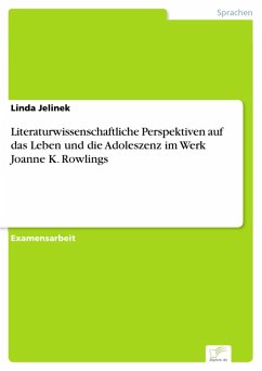 Literaturwissenschaftliche Perspektiven auf das Leben und die Adoleszenz im Werk Joanne K. Rowlings (eBook, PDF) - Jelinek, Linda