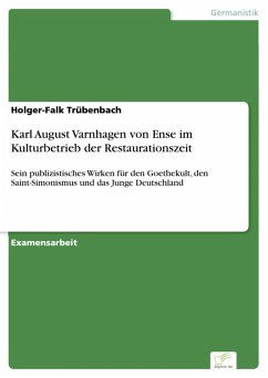 Karl August Varnhagen von Ense im Kulturbetrieb der Restaurationszeit (eBook, PDF) - Trübenbach, Holger-Falk