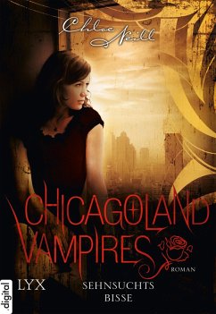 Sehnsuchtsbisse / Chicagoland Vampires Bd.8 (eBook, ePUB) - Neill, Chloe
