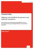 Migration, wirtschaftliche Kooperation und kulturelle Integration (eBook, PDF)