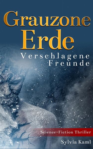 Grauzone - Verschlagene Freunde (Band 1) (eBook, ePUB) Grauzone - Verschlagene Freunde (Band 1) (eBook, ePUB)