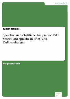 Sprachwissenschaftliche Analyse von Bild, Schrift und Sprache in Print- und Onlinezeitungen (eBook, PDF) - Hampel, Judith