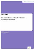 Finanzmathematische Modelle mit stochastischem Zins (eBook, PDF) Finanzmathematische Modelle mit stochastischem Zins (eBook, PDF)