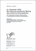 11. September 2001: Ein empirisch-analytischer Beitrag über politische Kommunikation (eBook, PDF)