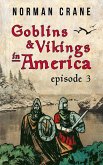 Goblins & Vikings in America: Episode 3 (eBook, ePUB)