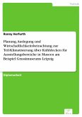 Planung, Auslegung und Wirtschaftlichkeitsbetrachtung zur Teil-Klimatisierung über Kühldecken für Ausstellungsbereiche in Museen am Beispiel Grassimuseums Leipzig (eBook, PDF)