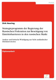 Strategieprogramm der Regierung der Russischen Föderation zur Beseitigung von Eintrittsbarrieren in den russischen Markt (eBook, PDF) - Heering, Dirk