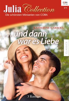 ... und dann war es Liebe / Julia Collection Bd.70 (eBook, ePUB) - Garbera, Katherine