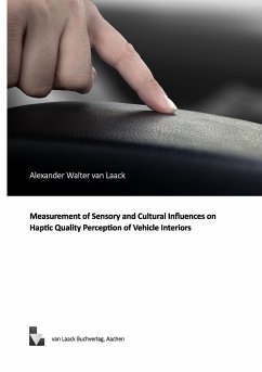 Measurement of Sensory and Cultural Influences on Haptic Quality Perception of Vehicle Interiors - Laack, Alexander Walter Van