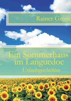 Ein Sommerhaus im Languedoc (eBook, ePUB) - Gross, Rainer