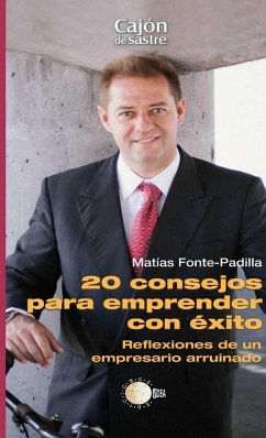 20 Consejos para emprender con éxito. Reflexiones de un empresario arruinado - Fonte-Padilla, Matias