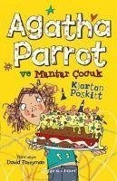 Agatha Parrot ve Mantar Cocuk - Poskitt, Kjartan