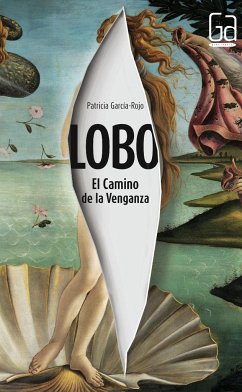 Lobo. El camino de la venganza - García-Rojo, Patricia