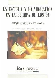 La escuela y la migración en la Europa de los 90 - Siguán Soler, Miguel