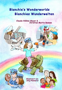 Blanchie's wonderworlds - Blanchies Wunderwelten (eBook, ePUB) - Mayer, Claude-Hélène; Boness, Christian Martin