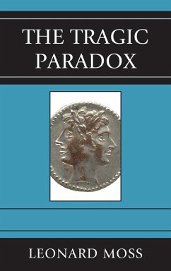 The Tragic Paradox (eBook, ePUB) - Moss, Leonard