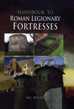 Handbook to Roman Legionary Fortresses (eBook, PDF) - Bishop, M. C