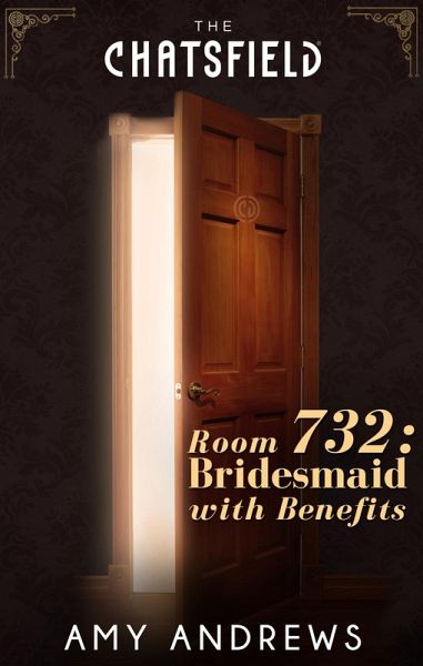 Room 732: Bridesmaid with Benefits (eBook, ePUB) Room 732: Bridesmaid with Benefits (eBook, ePUB)