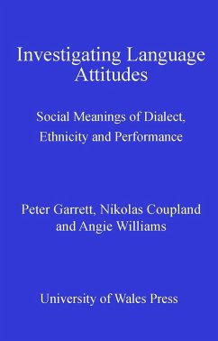 Investigating Language Attitudes (eBook, PDF) - Garrett, Peter; Coupland, Nikolas; Williams, Angie