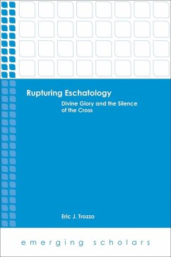 Rupturing Eschatology (eBook, ePUB) - Trozzo, Eric J.