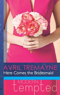 Here Comes the Bridesmaid (Mills & Boon Modern Tempted) (eBook, ePUB) - Tremayne, Avril