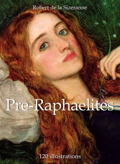 Pre-Raphaelites 120 illustrations (eBook, ePUB) - Sizeranne, Robert De La