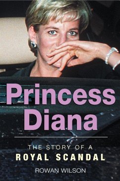 World Famous Royal Scandals: Princess Diana (eBook, ePUB) - Wilson, Rowan