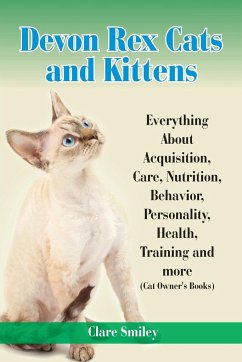 Devon Rex Cats and Kittens Everything about Acquisition, Care, Nutrition, Behavior, Personality, Health, Training and More (Cat Owner's Books) - Smiley, Clare