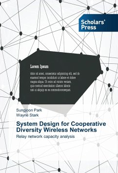 System Design for Cooperative Diversity Wireless Networks - Park, Sungjoon;Stark, Wayne