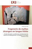 Fragments de mythes étrangers en langue hittite Fragments de mythes étrangers en langue hittite