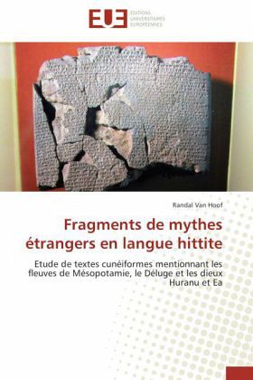 Fragments de mythes étrangers en langue hittite Fragments de mythes étrangers en langue hittite