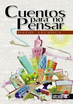 Cuentos para no pensar - Lechuga Fernández, David Damián