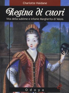 Cover Regina di cuori. Vita della sublime e infame Margherita di Valois