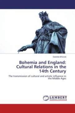 Bohemia and England: Cultural Relations in the 14th Century Bohemia and England: Cultural Relations in the 14th Century