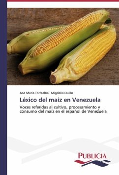 Léxico del maíz en Venezuela - Torrealba, Ana María;Durán, Migdalia