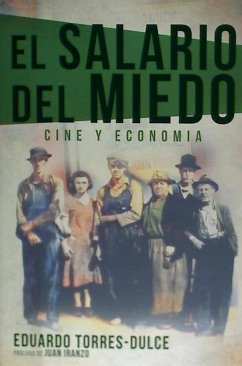 El salario del miedo : cine y economía - Torres-Dulce Lifante, Eduardo
