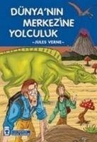 Dünyanin Merkezine Yolculuk - Verne, Jules