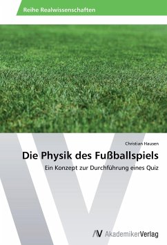 Die Physik des Fußballspiels - Hausen, Christian