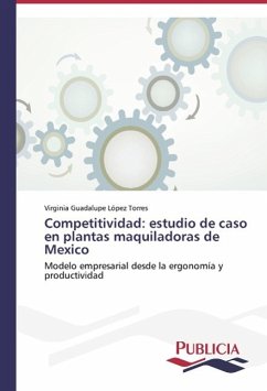 Competitividad: estudio de caso en plantas maquiladoras de Mexico