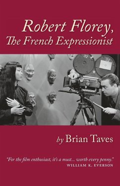 Robert Florey, the French Expressionist - Taves, Brian