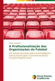 A profissionalização das organizações do futebol