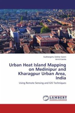 Urban Heat Island Mapping on Medinipur and Kharagpur Urban Area, India - Saren, Sudhangshu Sekhar;Kamila, Amrit