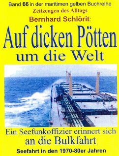 Auf dicken Pötten um die Welt (eBook, ePUB) - Schlörit, Bernhard