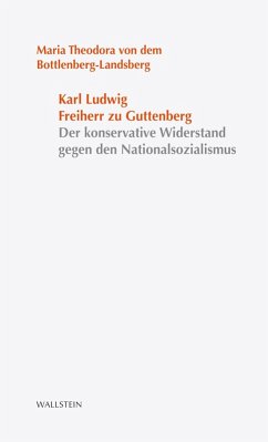 Karl Ludwig Freiherr zu Guttenberg (eBook, PDF) - Bottlenberg-Landsberg, Maria Theodora von dem