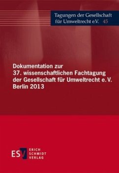 Cover Dokumentation zur 37. wissenschaftlichen Fachtagung der Gesellschaft für Umweltrecht e.V. Berlin 2013