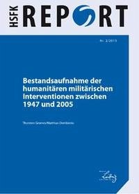 Bestandsaufnahme der humanitären militärischen Interventionen zwischen 1947 und 2005 - Gromes, Thorsten; Dembinski, Matthias