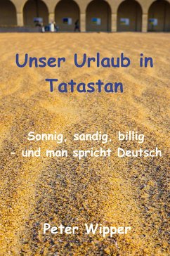 Unser Urlaub in Tatastan (eBook, ePUB) - Wipper, Peter