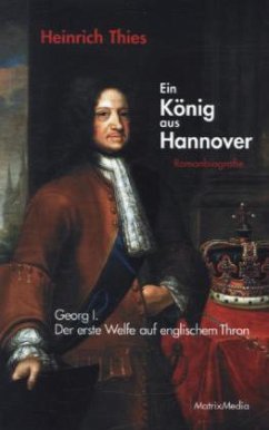 Ein König aus Hannover - Thies, Heinrich