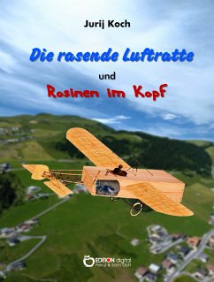 Die rasende Luftratte und Rosinen im Kopf (eBook, ePUB) - Koch, Jurij