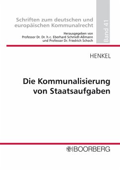 Die Kommunalisierung von Staatsaufgaben (eBook, PDF) - Henkel, Jörg